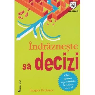Indrazneste sa decizi